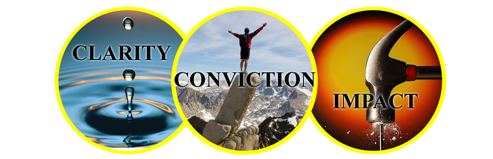 Clarity, Conviction, Impact Clarity, Conviction, Impact